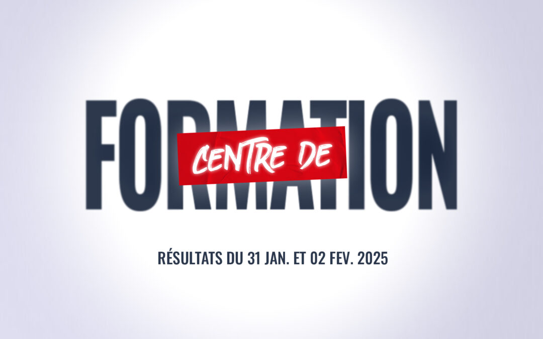 CENTRE DE FORMATION : Les résultats du 31/01 et 02/02