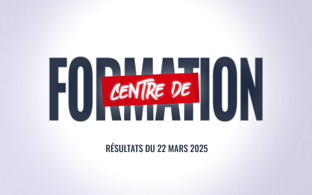 CENTRE DE FORMATION : Les résultats du 22 Février